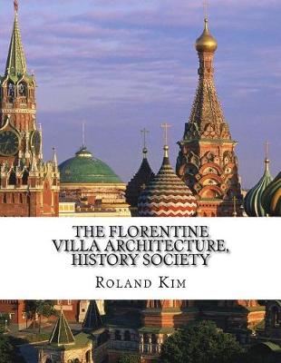 Book cover for The Florentine Villa Architecture, History Society