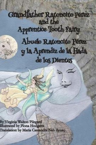 Cover of Grandfather Ratoncito Perez and the Apprentice Tooth Fairy