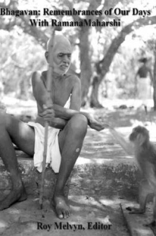 Cover of Bhagavan: Remembrances of Our Days with Ramana Maharshi