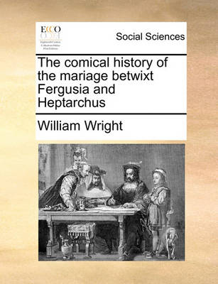 Book cover for The Comical History of the Mariage Betwixt Fergusia and Heptarchus