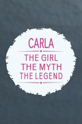 Book cover for Carla the Girl the Myth the Legend