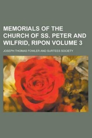 Cover of Memorials of the Church of SS. Peter and Wilfrid, Ripon Volume 3