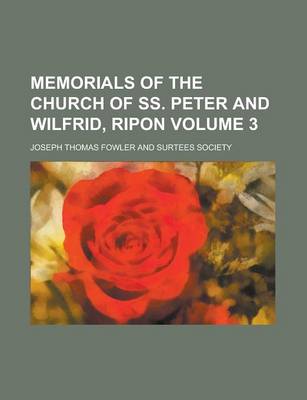 Book cover for Memorials of the Church of SS. Peter and Wilfrid, Ripon Volume 3