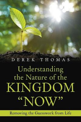 Book cover for Understanding the Nature of the Kingdom "Now"