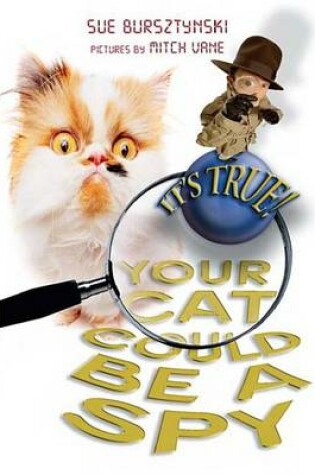 Cover of It's True! Your cat could be a spy (15)