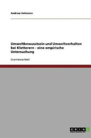 Cover of Umweltbewusstsein und Umweltverhalten bei Kletterern - eine empirische Untersuchung