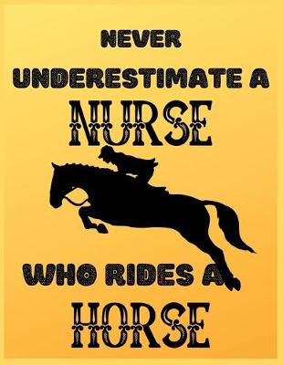 Book cover for Never underestimate nurse who rides a horse