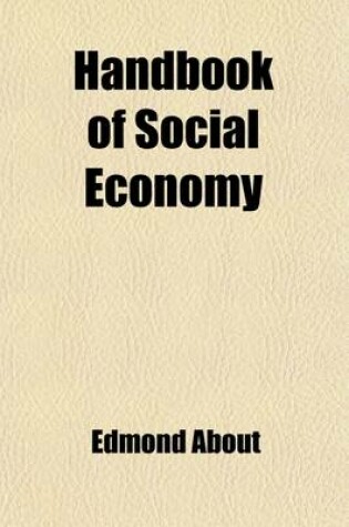 Cover of Handbook of Social Economy; Or, the Worker's A B C.