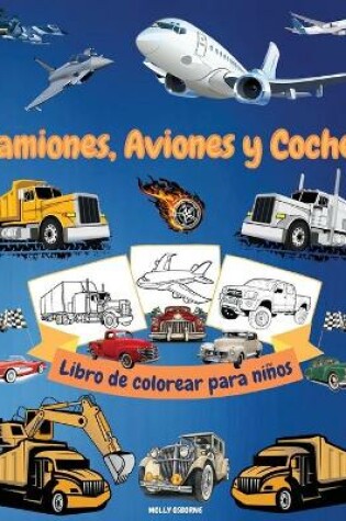 Cover of Camiones, aviones y coches Libro de colorear para niños