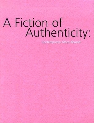 Book cover for Fiction Of Authenticity, A