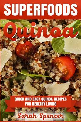 Book cover for Superfoods Quinoa - Quick and Easy Quinoa Recipes for Healthy Living
