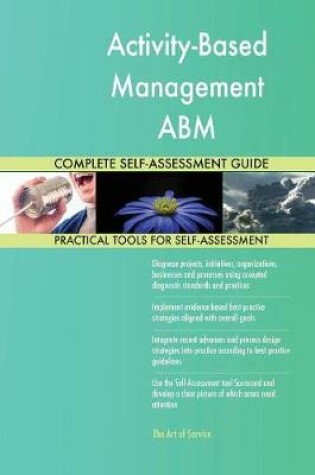 Cover of Activity-Based Management ABM Complete Self-Assessment Guide