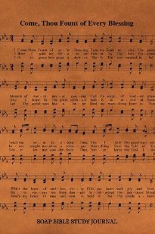 Cover of Come Thou Fount Of Every Blessing Hymn SOAP Journal