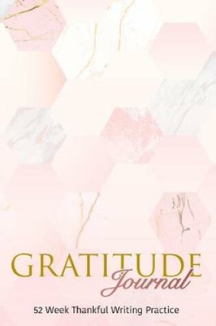 Cover of Gratitude Journal 52 Week Thankful Writing Practice