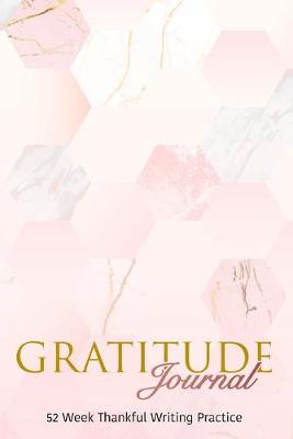 Book cover for Gratitude Journal 52 Week Thankful Writing Practice