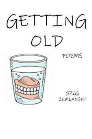 Cover of Getting Old Poems