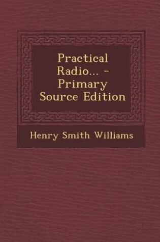 Cover of Practical Radio... - Primary Source Edition