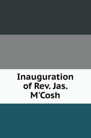 Cover of Inauguration of Rev. Jas. M'Cosh