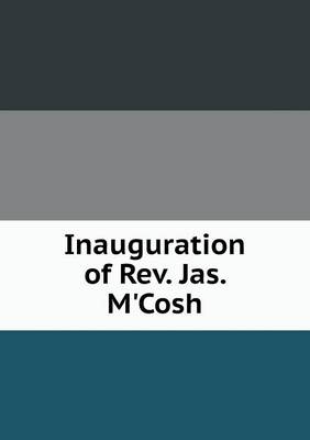 Book cover for Inauguration of Rev. Jas. M'Cosh