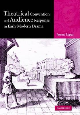 Book cover for Theatrical Convention and Audience Response in Early Modern Drama