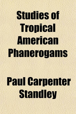 Book cover for Studies of Tropical American Phanerogams (Volume 1)