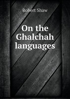 Book cover for On the Ghalchah languages