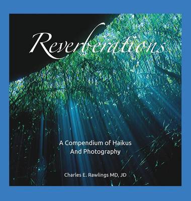 Book cover for Reverberations, A Compendium of Haikus and Photography