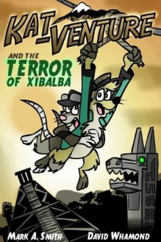 Cover of Kat-Venture and the Terror of Xibalba