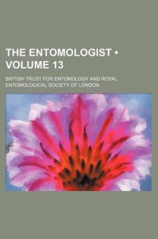 Cover of The Entomologist (Volume 13)