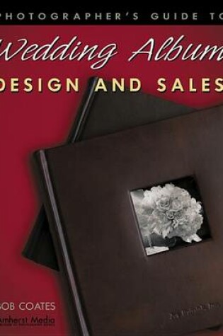 Cover of Photographer's Guide to Wedding Album Design and Sales