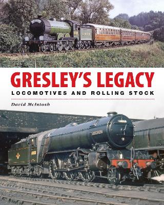 Book cover for Gresley's Legacy: Locomotives and Rolling Stock