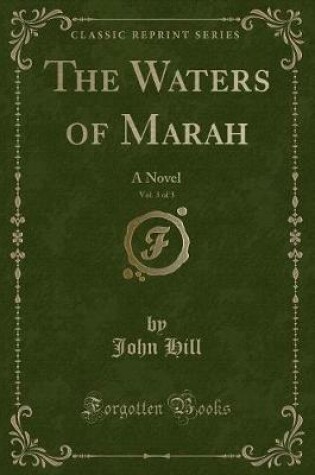 Cover of The Waters of Marah, Vol. 3 of 3: A Novel (Classic Reprint)