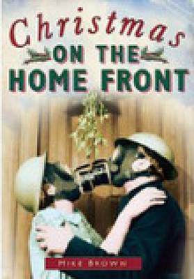 Book cover for Christmas on the Home Front 1939-1945