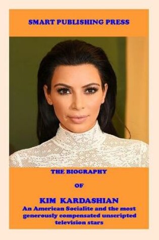 Cover of The Biography of Kim Kardashian