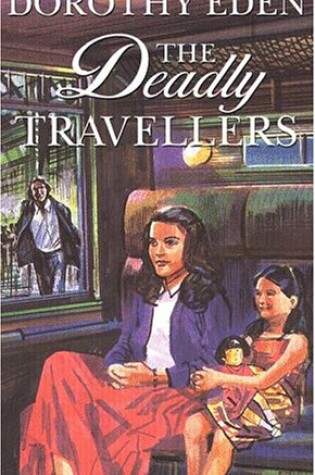 Cover of The Deadly Travellers