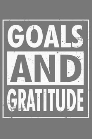 Cover of Goals And Gratitude