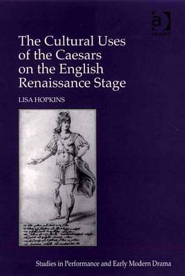 Book cover for Cultural Uses of the Caesars on the English Renaissance Stage