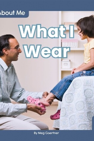 Cover of What I Wear