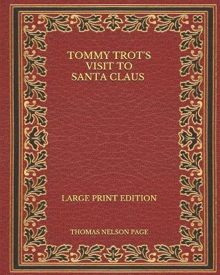 Book cover for Tommy Trot's Visit to Santa Claus - Large Print Edition