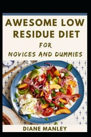 Cover of Awesome Low Residue Diet For Novices And Dummies