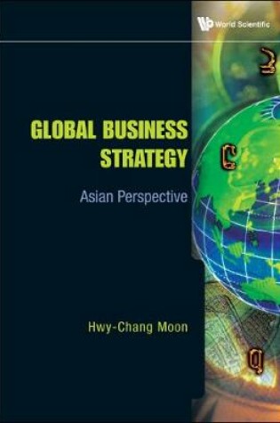 Cover of Global Business Strategy: Asian Perspective