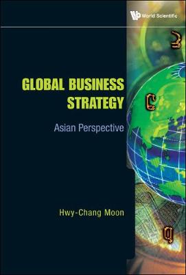 Book cover for Global Business Strategy: Asian Perspective