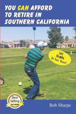 Book cover for You CAN Afford to Retire in Southern California