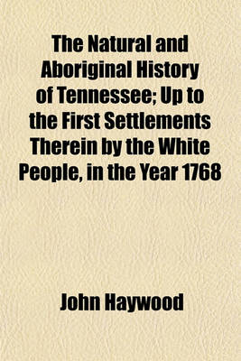 Book cover for The Natural and Aboriginal History of Tennessee; Up to the First Settlements Therein by the White People, in the Year 1768