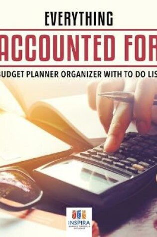 Cover of Everything Accounted For Budget Planner Organizer with To Do List