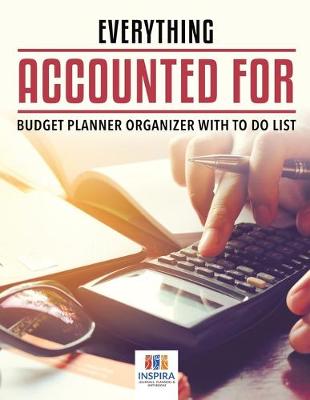 Book cover for Everything Accounted For Budget Planner Organizer with To Do List