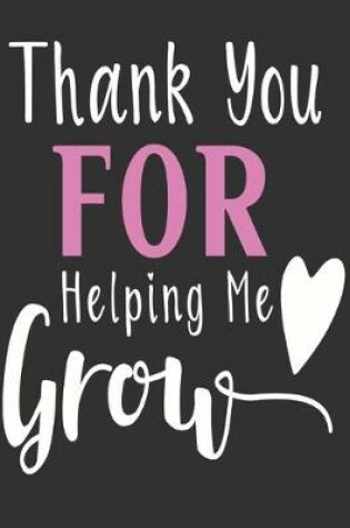 Cover of Thank you for helping me grow