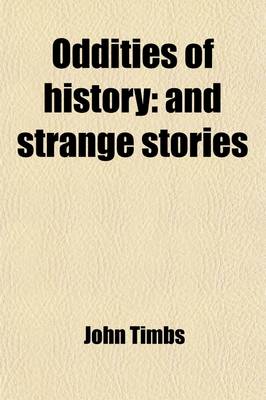 Book cover for Oddities of History; And Strange Stories. and Strange Stories