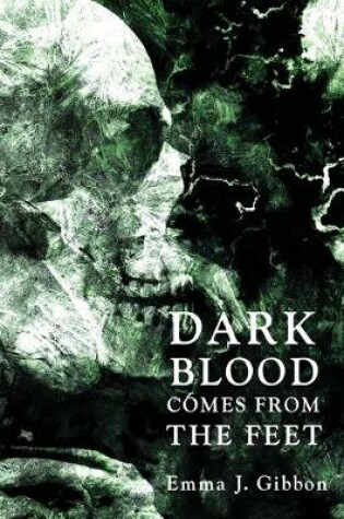 Cover of Dark Blood Comes from the Feet