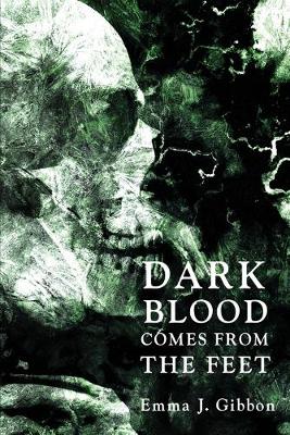 Book cover for Dark Blood Comes from the Feet